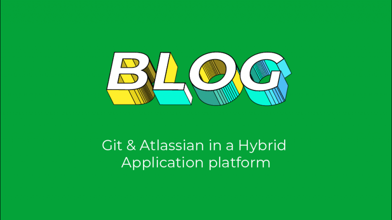 Git & Atlassian in a Hybrid Application platform