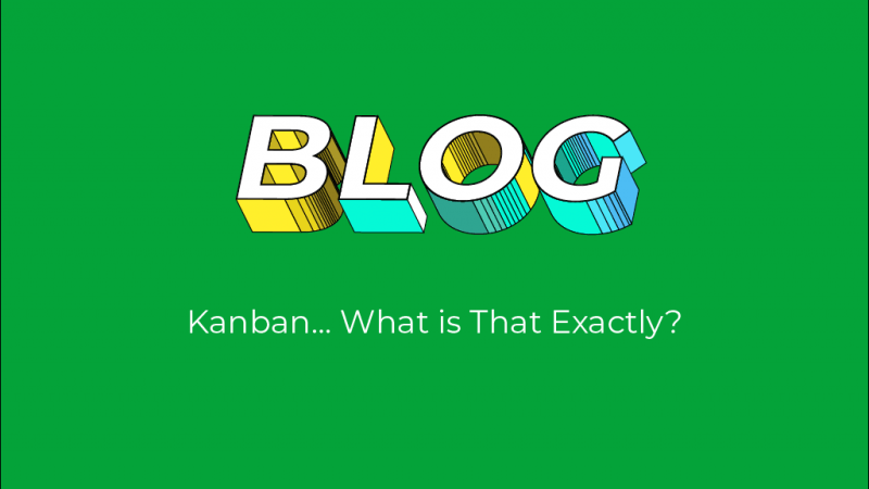 Kanban… What is That Exactly?