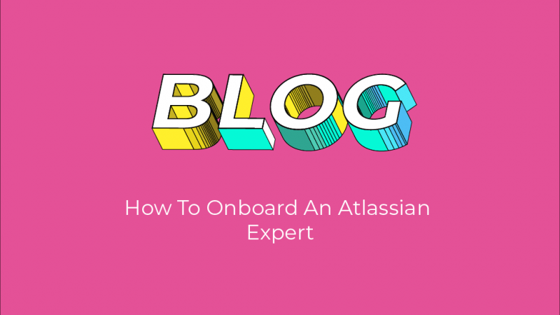 How To Onboard An Atlassian Expert