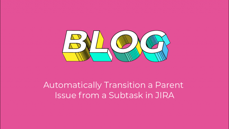 Parent Issue from a Subtask in JIRA