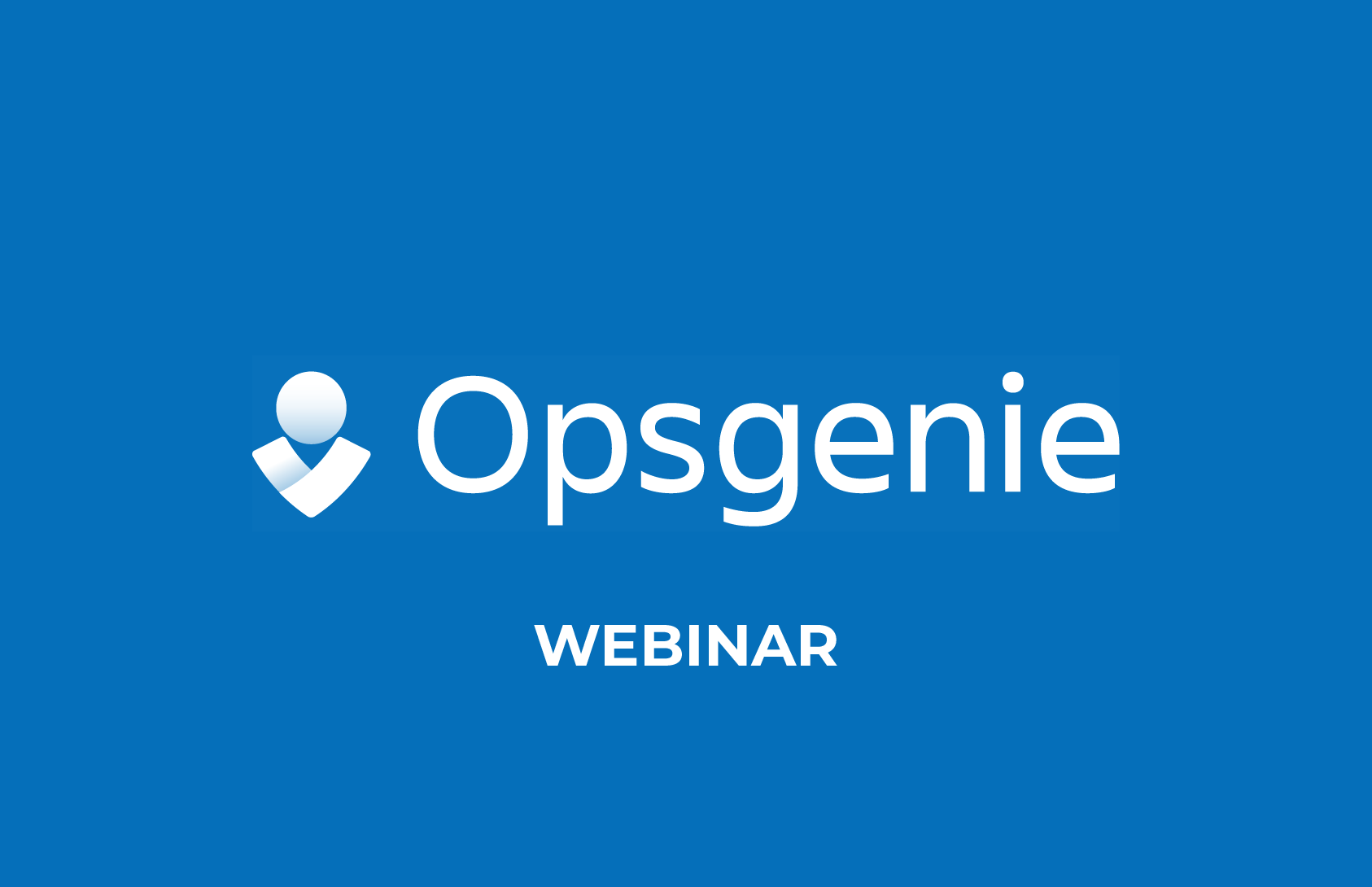 Opsgenie Webinar